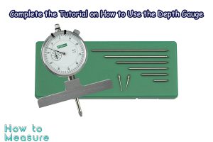 Complete the Tutorial on How to Use the Depth Gauge