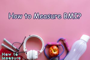 How to Measure BMI?