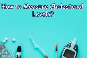 How to Measure Cholesterol Levels?