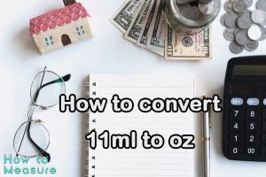 How to convert 11ml to oz