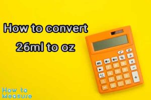How to convert 26ml to oz?