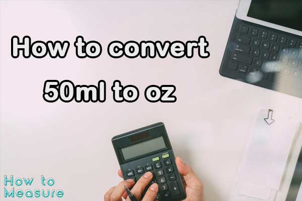 How to convert 50ml to oz?