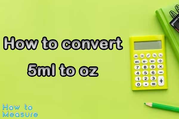 How to convert 5ml to oz?