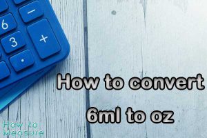 How to convert 6ml to oz?