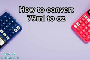 How to convert 79ml to oz?