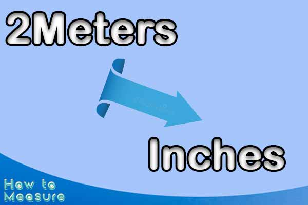 Convert 2 meters to inches