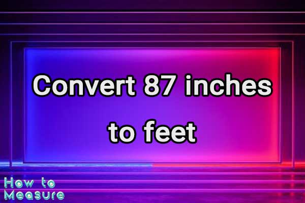 Convert 87 inches to feet