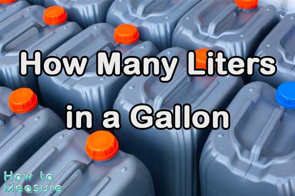 How Many Liters in a Gallon
