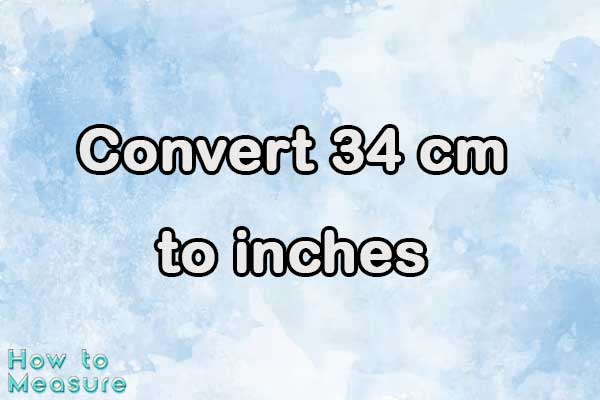 Convert 34 cm to inches