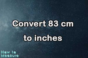 Convert 83 cm to inches