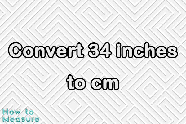 Convert 34 inches to cm
