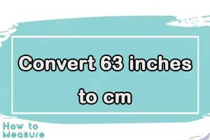 Convert 63 inches to cm