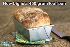 How big is a 450 gram loaf pan?