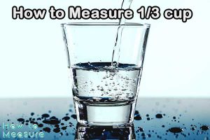 How to Measure 1/3 cup