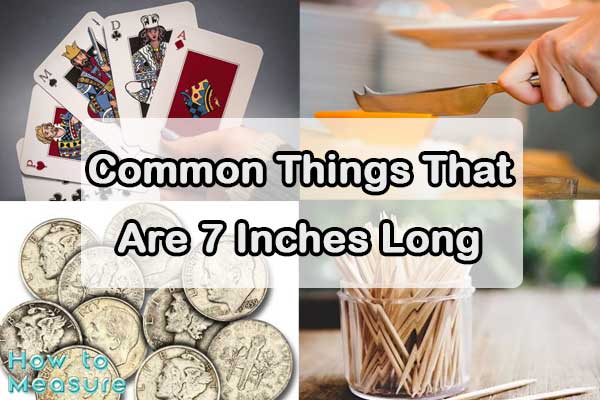 common-things-that-are-7-inches-long-how-to-measure