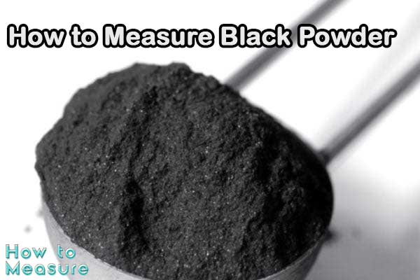 How to Measure Black Powder
