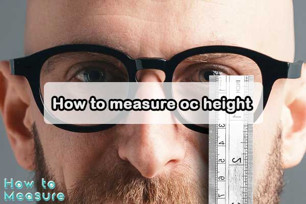 How to measure oc height