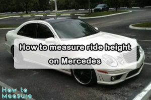 How to measure ride height on Mercedes