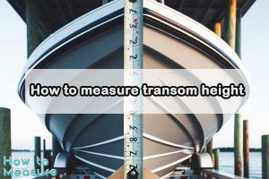 How to measure transom height?