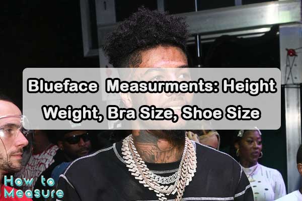 Blueface Measurments: Height, Weight, Bra Size, Shoe Size