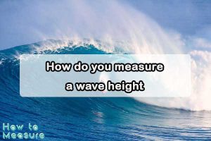 How do you measure a wave height