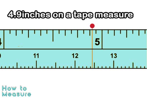 Where is 4.9 Inches on a Tape Measure